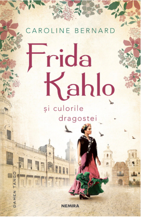 Frida Kahlo si culorile dragostei (LIVRARE 15 ZILE)