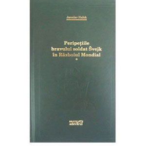 Biblioteca Adevărul, Vol. 83. Peripețiile Bravului Soldat Svejk în Războiul Mondial. Vol.1 (LIVRARE 15 ZILE)