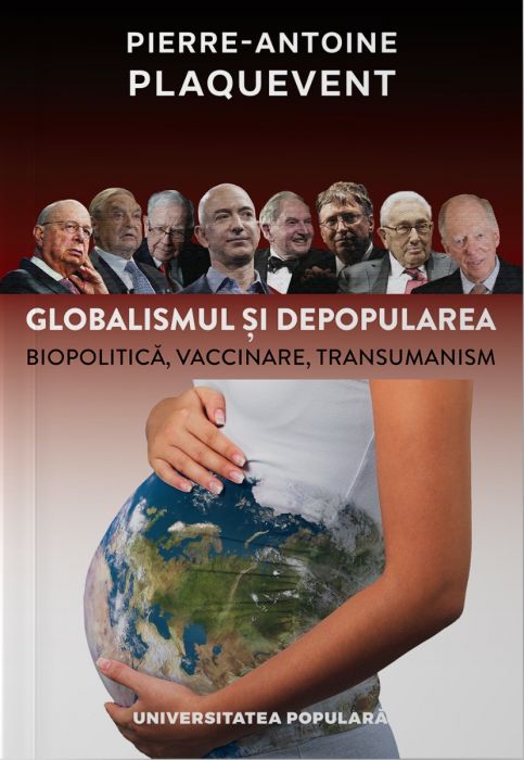 GLOBALISMUL ȘI DEPOPULAREA Biopolitică, Vaccinare, Transumanism