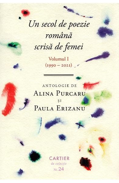 Un secol de poezie romana scrisa de femei. Vol.1 (1990-2019)