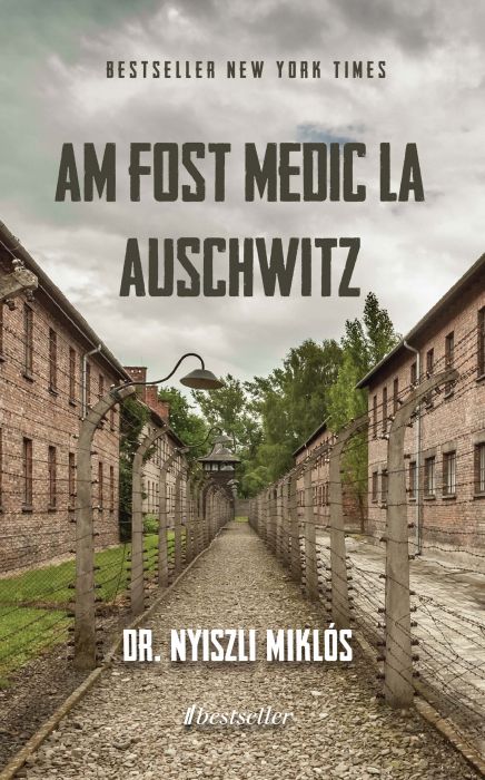                                                                                               Am fost medic la Auschwitz