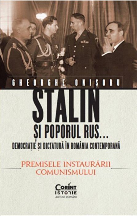 Stalin și poporul rus... Democrație și dictatură în România contemporană. Premisele instaurării comunismului