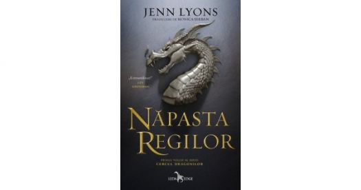 Cercul dragonilor vol. 1. Napasta regilor, Jenn Lyons