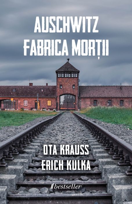 Auschwitz. Fabrica morții
