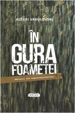 In gura foametei. Marturii ale supravietuitorilor
