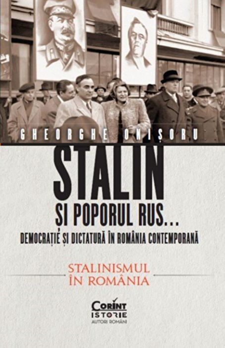 Stalin și poporul rus... Democrație și dictatură în România contemporană. Stalinismul în România