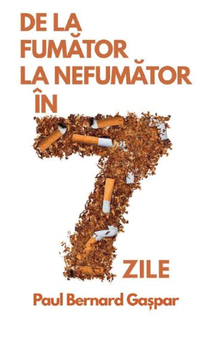 De la fumator la nefumator in 7 zile (LIVRARE 15 ZILE)