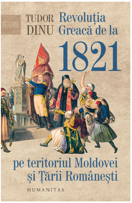 Revolutia greaca de la 1821 pe teritoriul Moldovei si Tarii Romanesti (LIVRARE 15 ZILE)