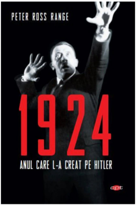 1924. Anul care l-a creat pe Hitler- Carte pentru toti vol 125 (LIVRARE 15 ZILE)