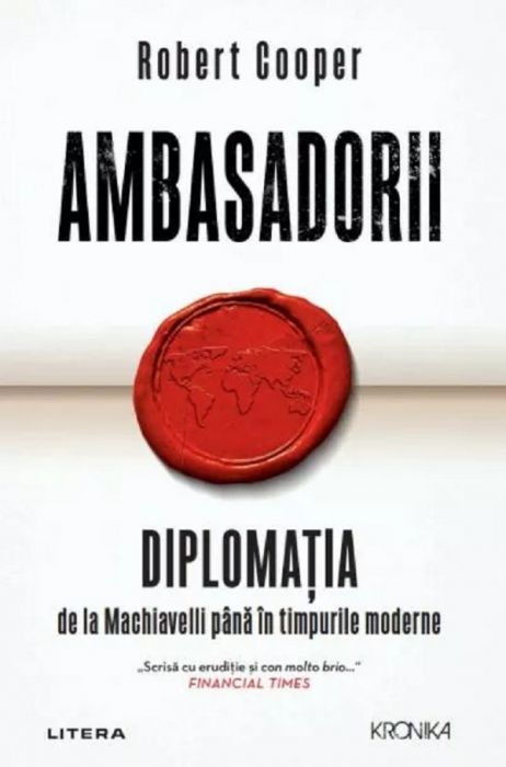 Ambasadorii. Diplomatia de la Machiavelli pana in timpurile moderne ( LIVRARE 15 ZILE )