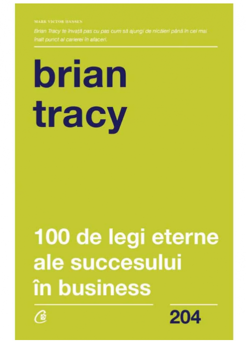 100 de legi eterne ale succesului în business (LIVRARE: 15 ZILE)