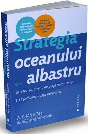Strategia Oceanului Albastru (LIVRARE: 15 ZILE)