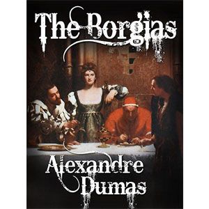 Otrava şi Pumnalul Familiei Borgias [eBook]