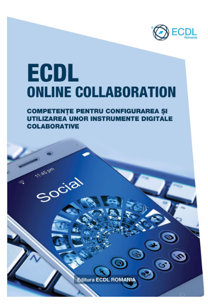 Manual ECDL Online Collaboration - Competențe pentru configurarea și utilizarea unor instrumente digitale colaborative (LIVRARE: 15 ZILE)