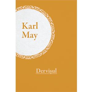 Colecția Karl May Vol. 19. Dervișul [eBook]