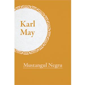Colecția Karl May Vol. 18. Mustangul Negru [eBook]