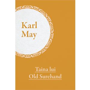Colecția Karl May Vol. 26. Taina lui Old Surehand [eBook]