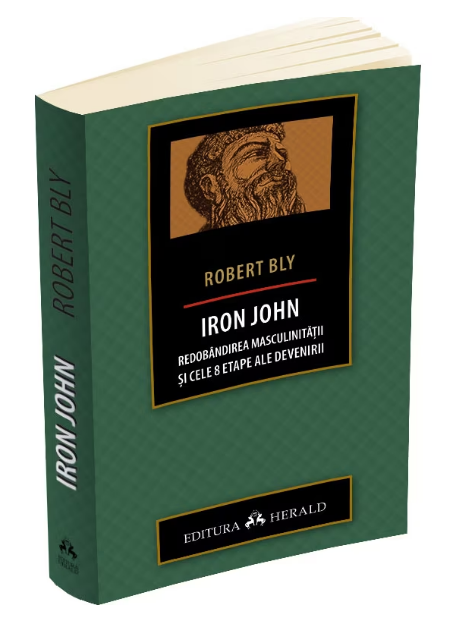 Iron John. Redobandirea masculinitatii si cele 8 etape ale devenirii (LIVRARE 15 ZILE) 