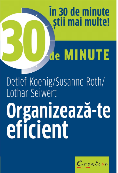 Organizeaza-Te Eficient In 30 De Minute (LIVRARE 15 ZILE)
