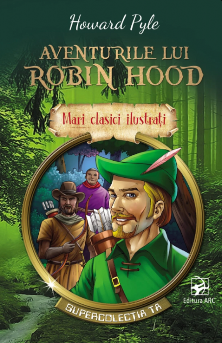 Aventurile lui Robin Hood. Mari clasici ilustrați