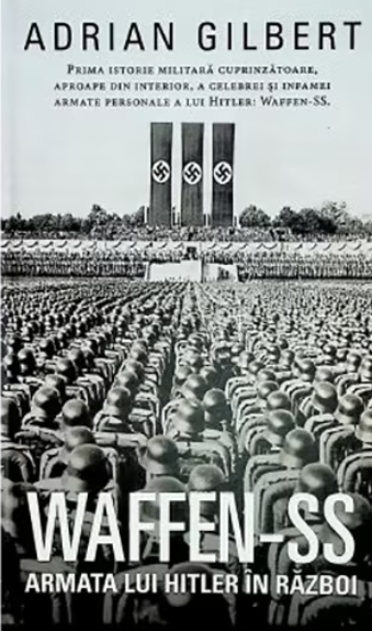 WAFFEN-SS Armata lui Hitler in razboi (LIVRARE 15 ZILE)