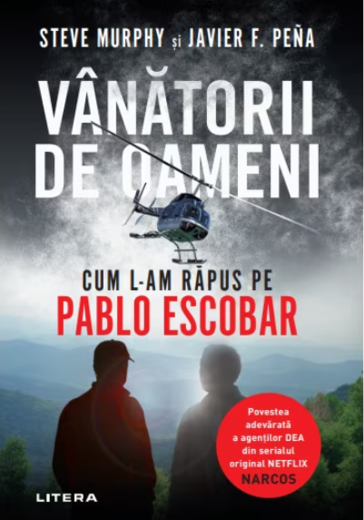 Vanatorii De Oameni. Cum L-Am Rapus Pe Pablo Escobar (LIVRARE 15 ZILE)