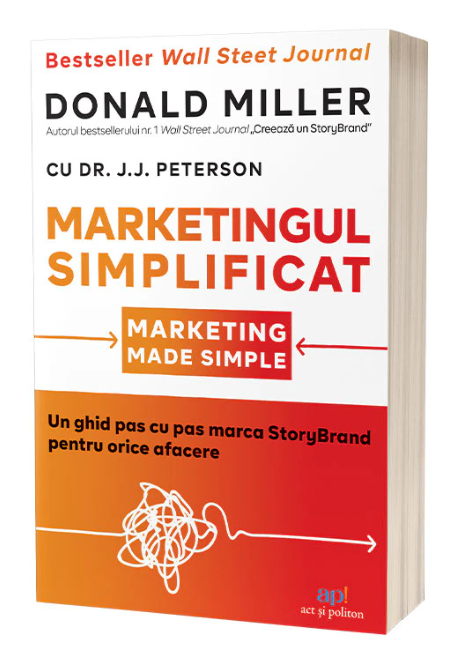 Marketingul simplificat. Un ghid pas cu pas marca StoryBrand pentru orice afacere (LIVRARE 15 ZILE)