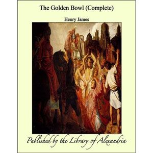 The Golden Bowl [eBook]