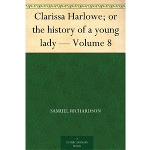 Clarissa Harlowe; or the history of a young lady - Volume 8 [eBook] 