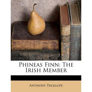 Phineas Finn: The Irish Member [eBook] 
