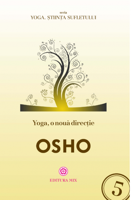 Osho: Yoga, o nouă direcție (LIVRARE: 15 ZILE)