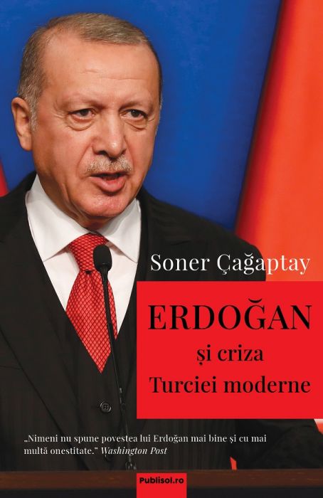 Erdogan Si Criza Turciei Moderne ( LIVRARE 15 ZILE )