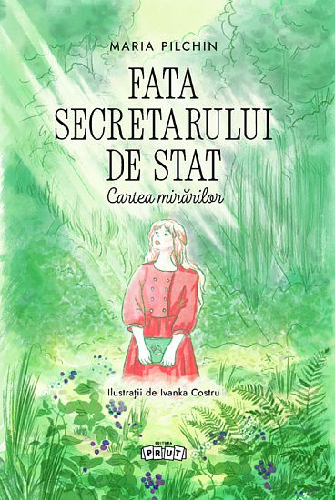 Fata secretarului de stat. Cartea mirarilor - Maria Pilchin
