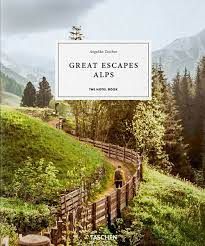 Great Escapes Alps. The Hotel Book (LIVRARE 15 ZILE)