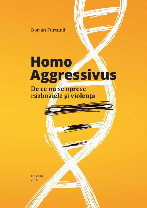             Homo Aggressivus: De ce nu se opresc războaiele și violența