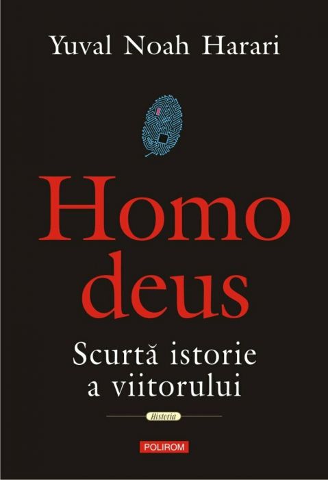 Homo Deus. Scurtă istorie a viitorului (LIVRARE : 15 ZILE)
