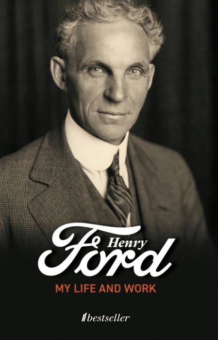 My Life and Work - Henry Ford