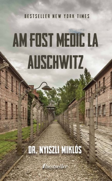 Am fost medic la Auschwitz