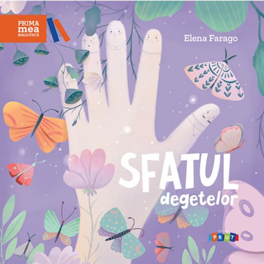 Prima mea bibliotecă. Sfatul degetelor - Elena Farago