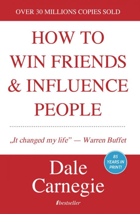 How to Win Friends and Influence People - Dale Carnegie