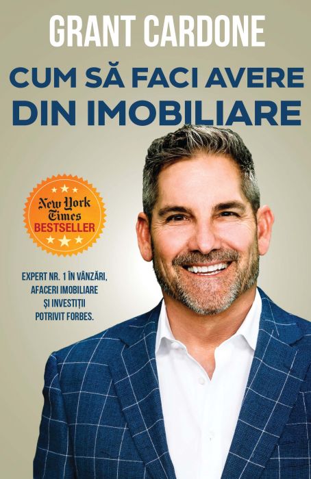 Cum să faci avere din imobiliare - Grant Cardone