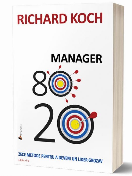 Manager 80/20. Zece metode pentru a deveni un lider grozav, editia 2