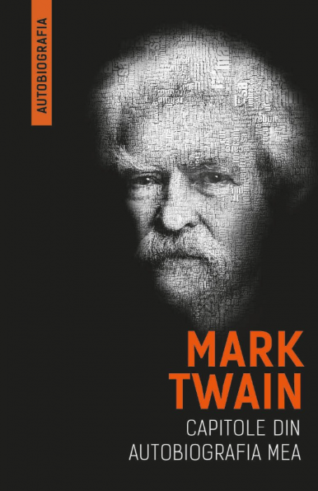 Mark Twain - Capitole din autobiografia mea 