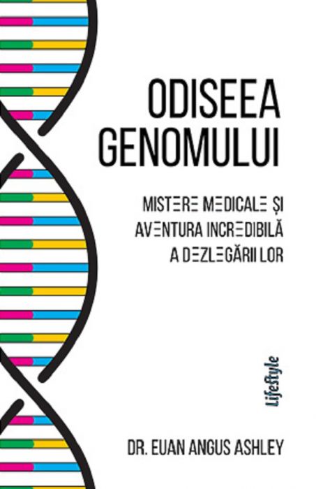 Odiseea genomului - Dr. Euan Angus Ashley  (LIVRARE 15 ZILE)