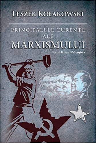 Principalele curente ale marxismului (vol. III - Prăbușirea)