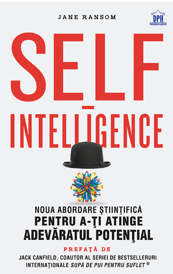 Self-Intelligence. Noua abordare stiintifica pentru a-ti atinge adevaratul potential (LIVRARE 15 ZILE)