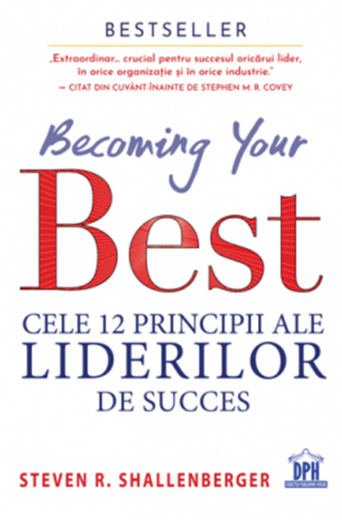 Becoming your Best. Cele 12 principii ale liderilor de succes (LIVRARE 15 ZILE)