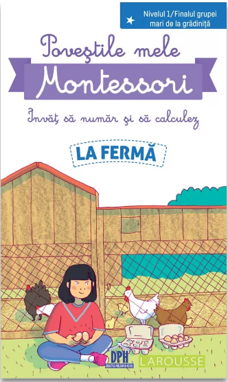 Povestile mele Montessori - invat sa numar si sa calculez - la ferma (LIVRARE 15 ZILE)