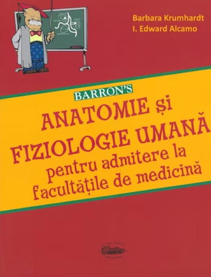 Barron's Anatomie si fiziologie umana pentru admitere la facultatile de medicina (LIVRARE: 15 ZILE)