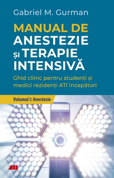 Manual de Anestezie si Terapie intensiva vol.1: Anestezie (LIVRARE: 15 ZILE)
